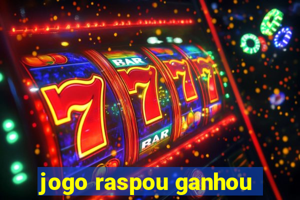 jogo raspou ganhou